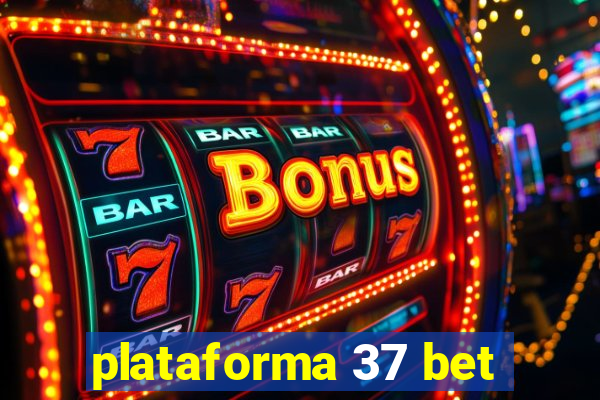 plataforma 37 bet